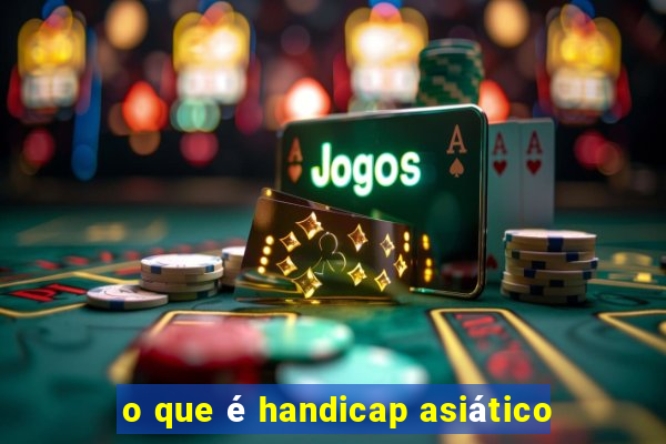 o que é handicap asiático