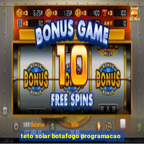 teto solar botafogo programacao