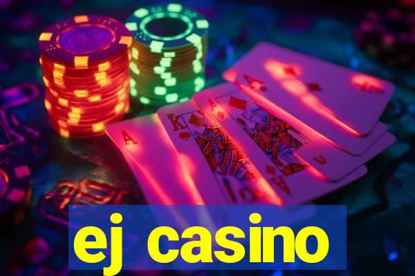 ej casino