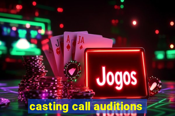 casting call auditions