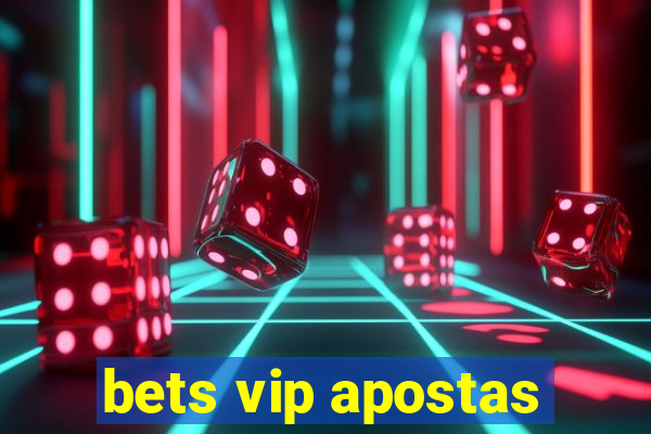 bets vip apostas