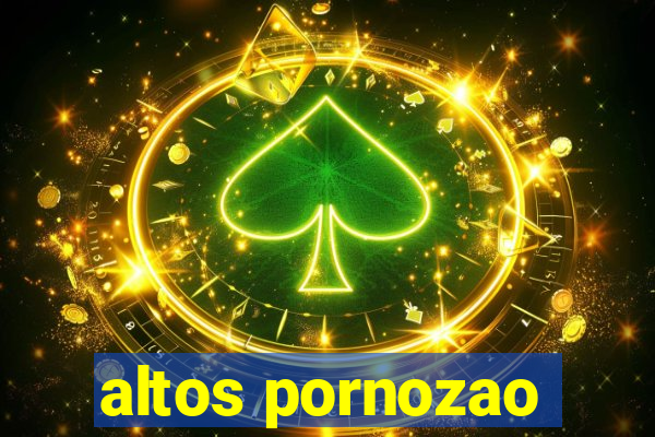 altos pornozao