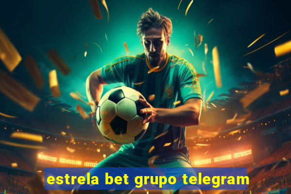 estrela bet grupo telegram