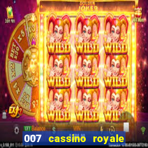 007 cassino royale filme completo dublado