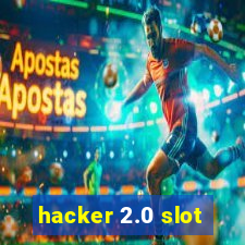 hacker 2.0 slot