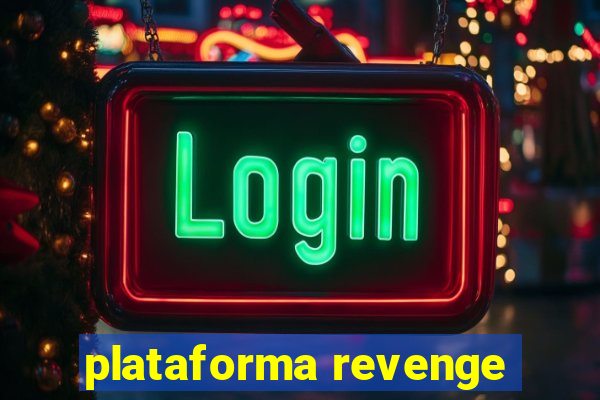 plataforma revenge