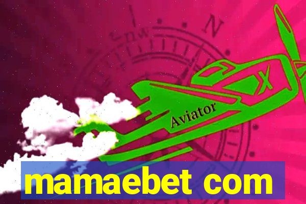 mamaebet com