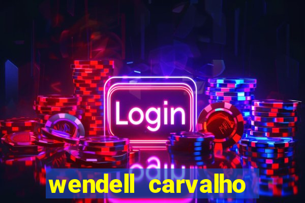 wendell carvalho reclame aqui