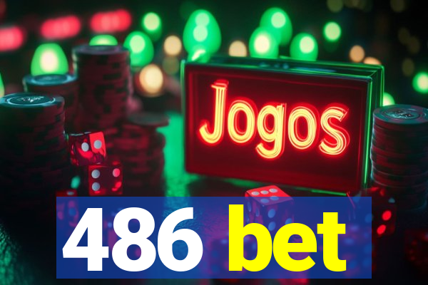 486 bet