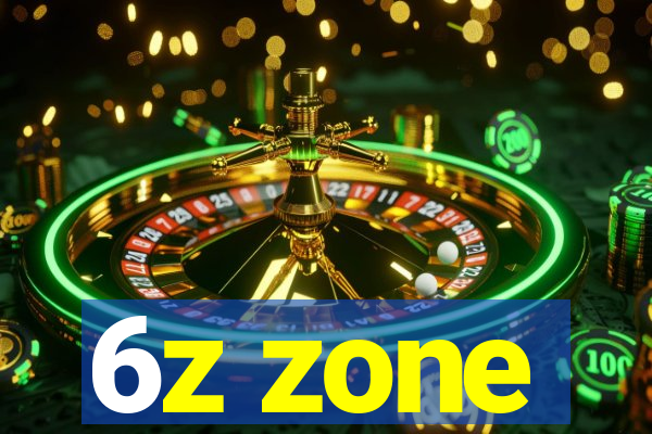 6z zone