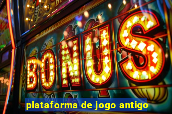 plataforma de jogo antigo