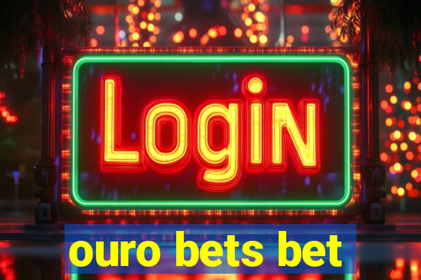 ouro bets bet