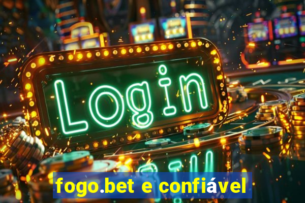 fogo.bet e confiável