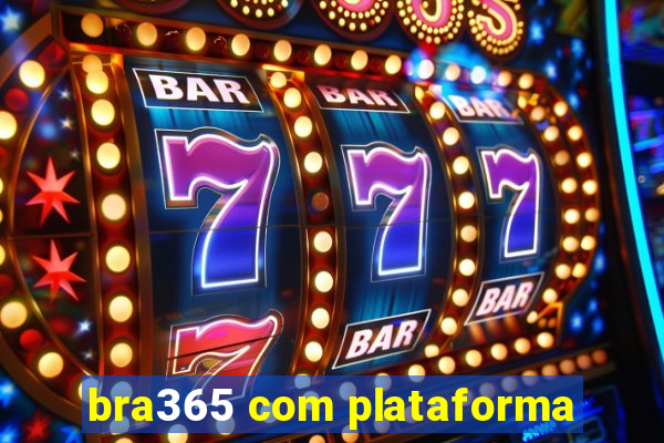 bra365 com plataforma