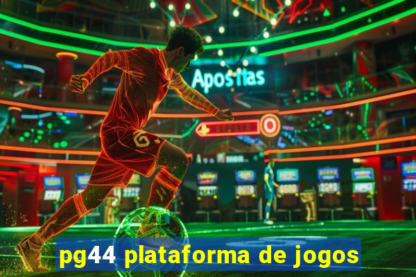 pg44 plataforma de jogos