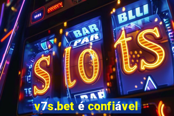 v7s.bet é confiável