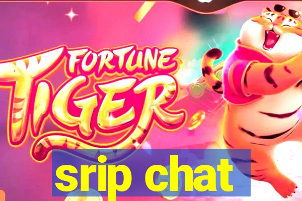 srip chat