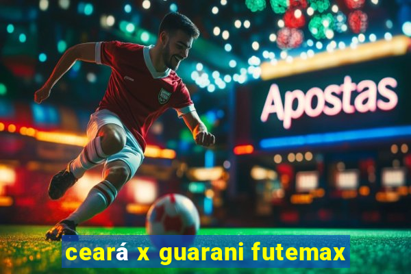 ceará x guarani futemax