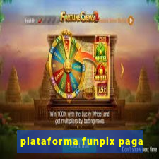 plataforma funpix paga