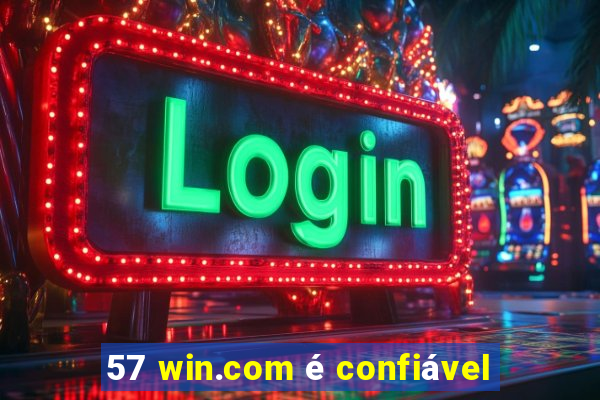 57 win.com é confiável