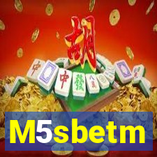 M5sbetm