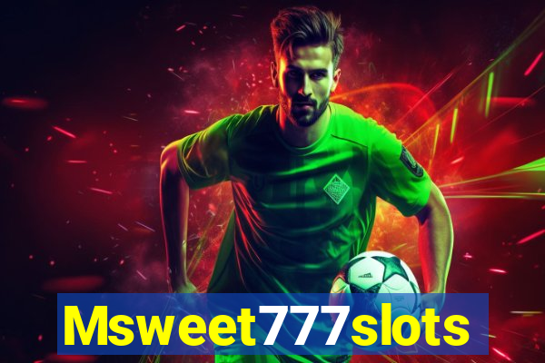 Msweet777slots