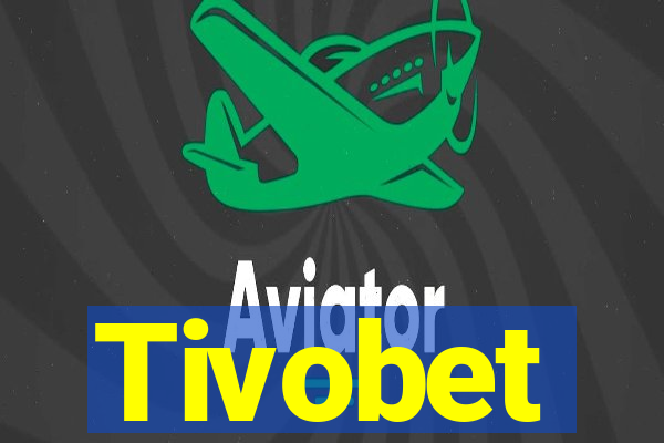 Tivobet