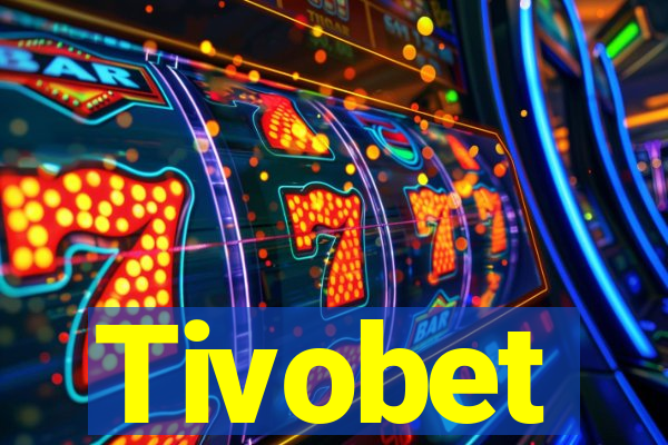 Tivobet