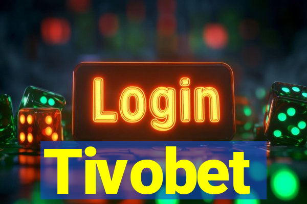 Tivobet