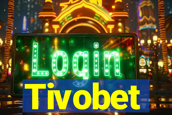 Tivobet