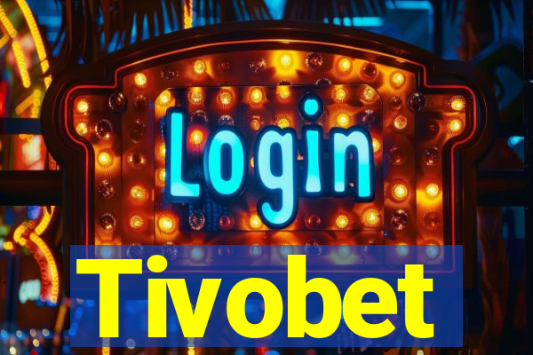 Tivobet