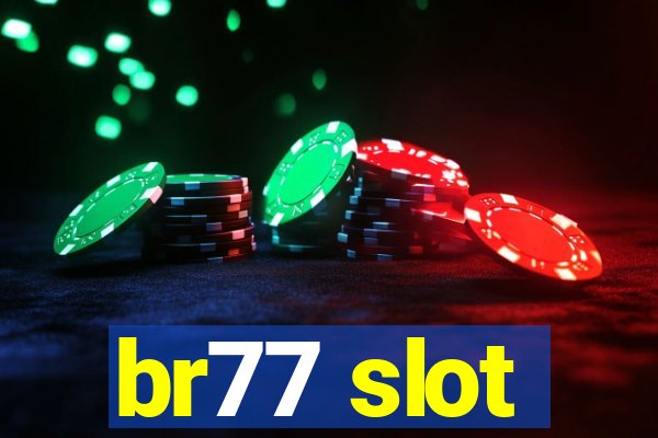 br77 slot