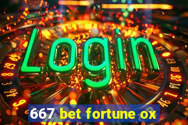 667 bet fortune ox