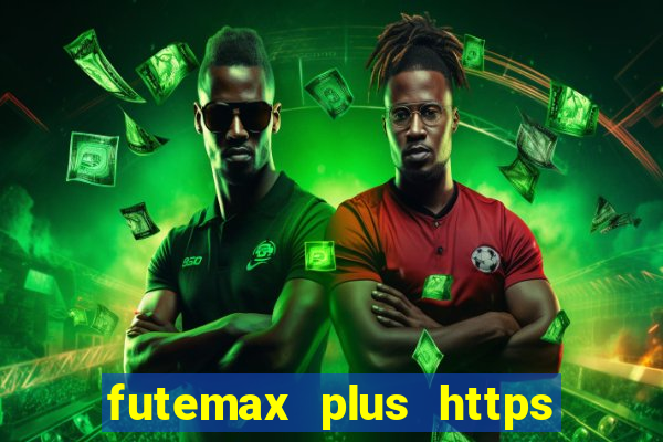 futemax plus https futemax plus