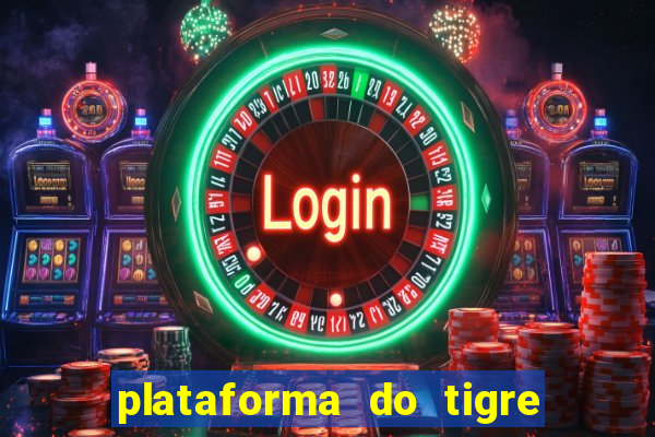 plataforma do tigre que paga no cadastro