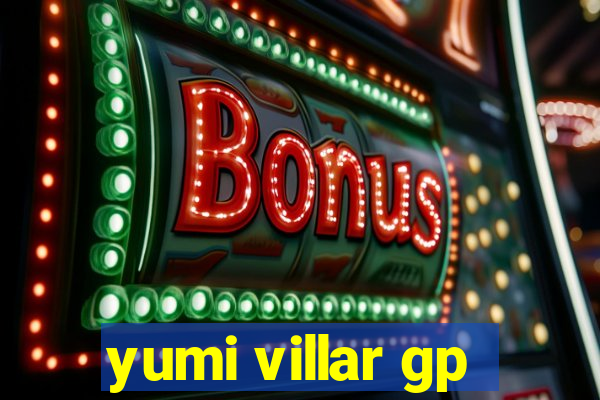 yumi villar gp