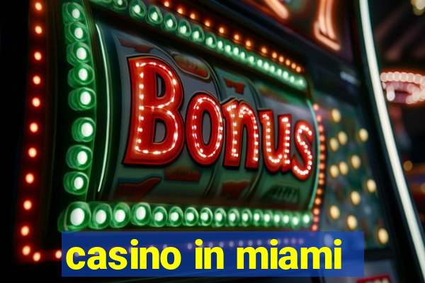 casino in miami