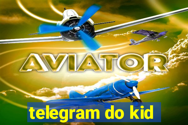 telegram do kid