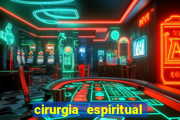 cirurgia espiritual marlon santos