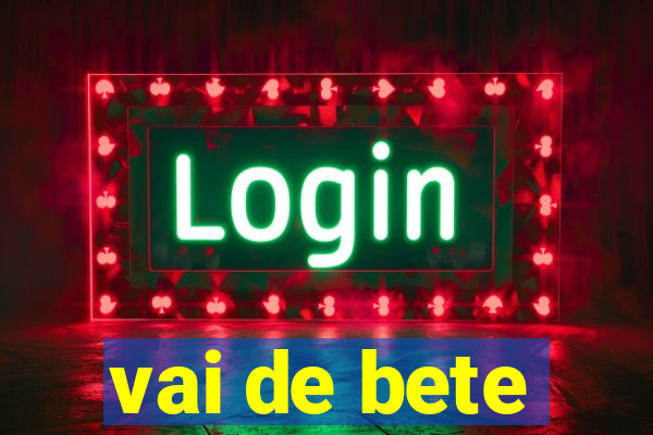 vai de bete