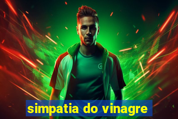 simpatia do vinagre