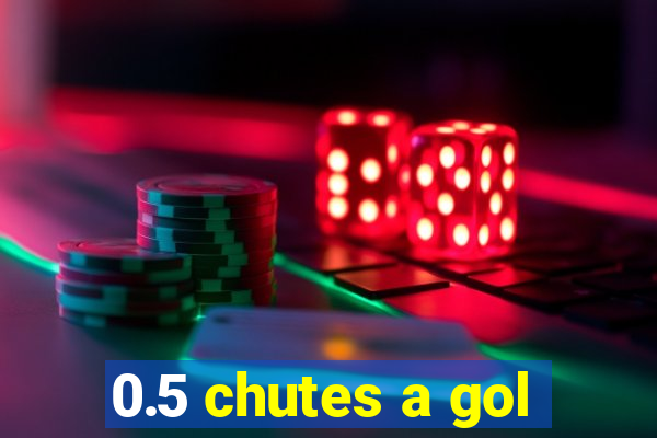 0.5 chutes a gol