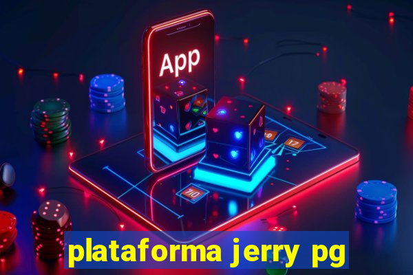 plataforma jerry pg