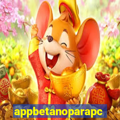 appbetanoparapc