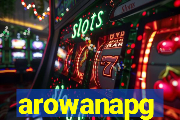 arowanapg