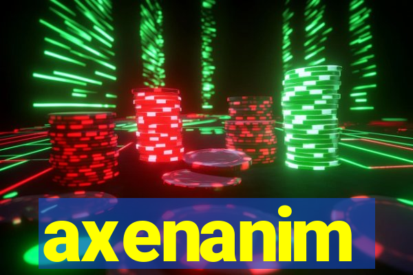 axenanim