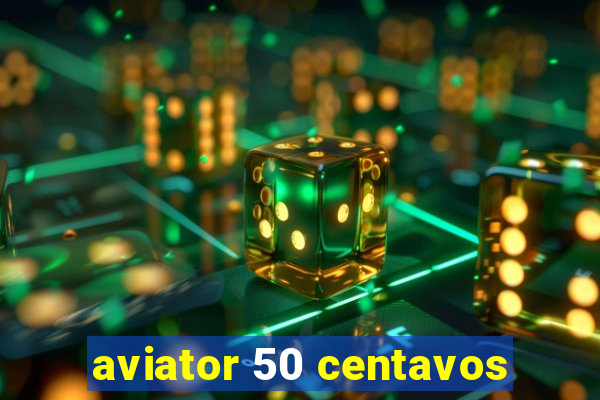 aviator 50 centavos