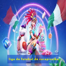 liga de futebol de carapicuiba