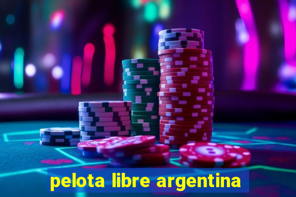 pelota libre argentina