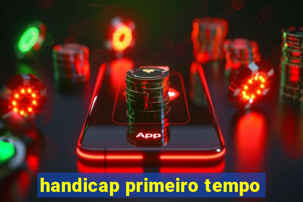 handicap primeiro tempo